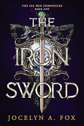 The Iron Sword by Jocelyn A. Fox