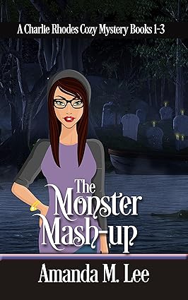 The Monster Mash-Up (Charlie Rhodes Cozy Mystery Books 1–3) by Amanda M. Lee