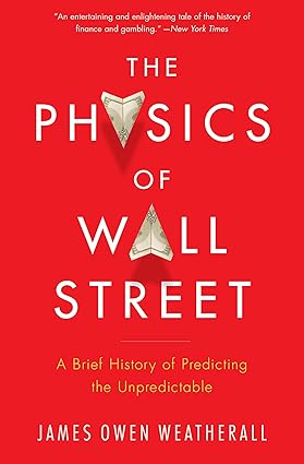 The Physics of Wall Street by James Owen Weatherall