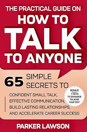 The Practical Guide on How to Talk to Anyone