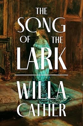 The Song of the Lark by Willa Cather