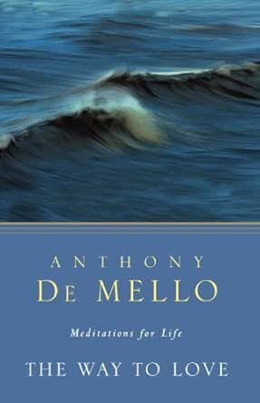 The Way to Love by Anthony de Mello