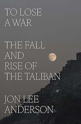 To Lose a War by Jon Lee Anderson