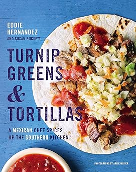 Turnip Greens & Tortillas by Susan Puckett