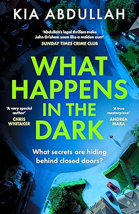 What Happens in the Dark by Kia Abdullah
