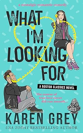 What I’m Looking For by Karen Grey