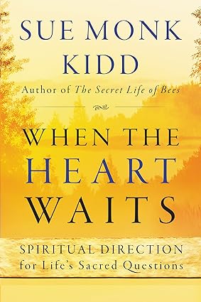 When the Heart Waits by Sue Monk Kidd