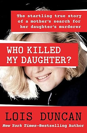 Who Killed My Daughter? by Lois Duncan