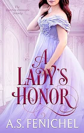 A Lady’s Honor by A.S. Fenichel