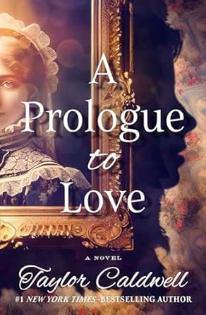 A Prologue to Love by Taylor Caldwell