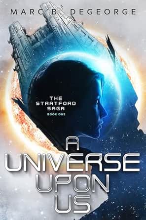 A Universe Upon Us by Marc B. DeGeorge