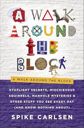 A Walk Around the Block by Spike Carlsen