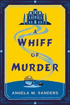 A Whiff of Murder by Angela M. Sanders