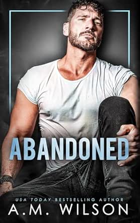 Abandoned by A.M. Wilson