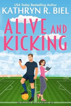 Alive and Kicking by Kathryn R. Biel