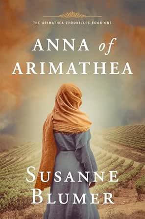 Anna of Arimathea by Susanne Blumer