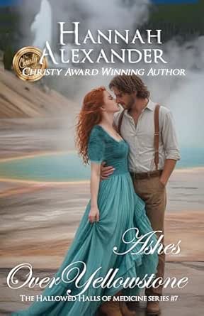 Ashes Over Yellowstone by Hannah Alexander