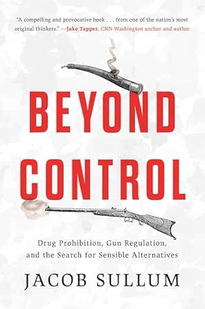 Beyond Control by Jacob Sullum