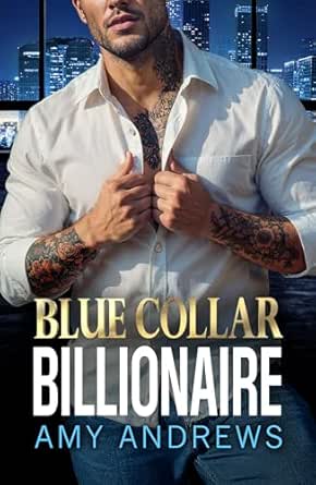 Blue Collar Billionaire by Amy Andrews
