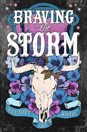 Braving the Storm by Elliott Rose