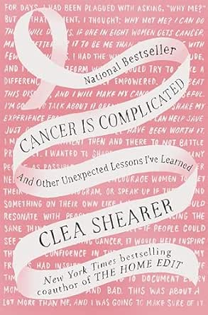 Cancer Is Complicated by Clea Shearer