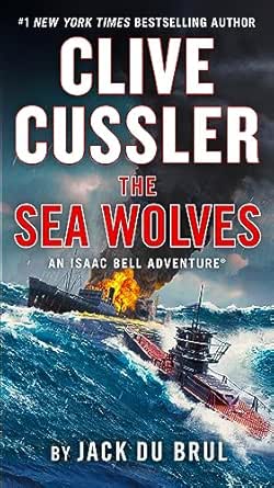 Clive Cussler’s The Sea Wolves by Jack du Brul