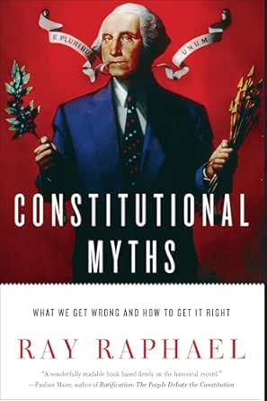 Constitutional Myths by Ray Raphael