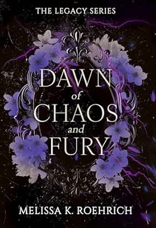 Dawn of Chaos and Fury by Melissa K. Roehrich