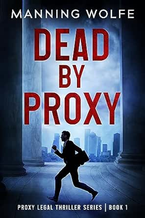 Dead by Proxy by Manning Wolfe