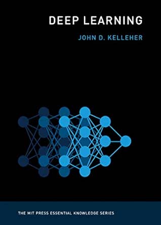 Deep Learning by John D. Kelleher