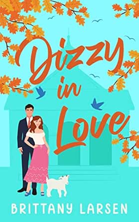 Dizzy in Love by Brittany Larsen