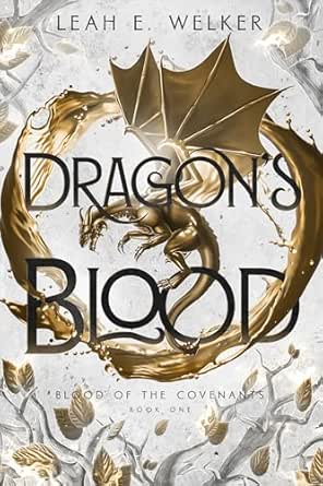 Dragon’s Blood by Leah E. Welker
