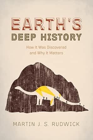 Earth’s Deep History by Martin J. S. Rudwick