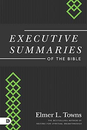 Executive Summaries of the Bible by Elmer L. Towns