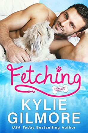 Fetching by Kylie Gilmore