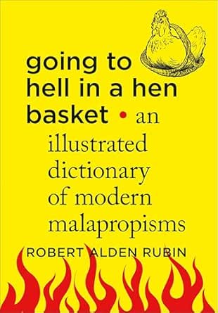 Going to Hell in a Hen Basket by Robert Alden Rubin