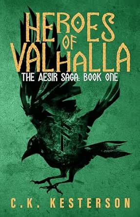Heroes of Valhalla by C.K. Kesterson