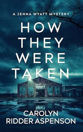 How They Were Taken by Carolyn Ridder Aspenson
