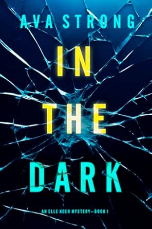 In the Dark by Ava Strong
