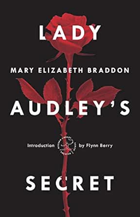 Lady Audley’s Secret by Mary Elizabeth Braddon