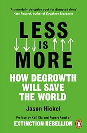 Less Is More by Jason Hickel