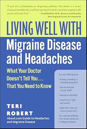 Living Well with Migraine Disease and Headaches by Teri Robert