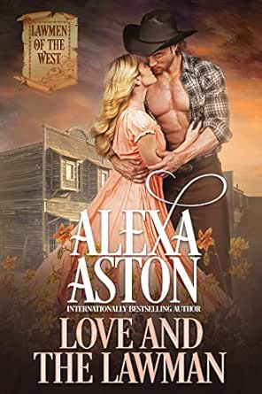 Love and the Lawman by Alexa Aston