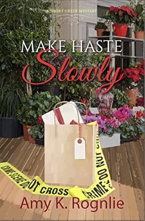 Make Haste Slowly by Amy K. Rognlie