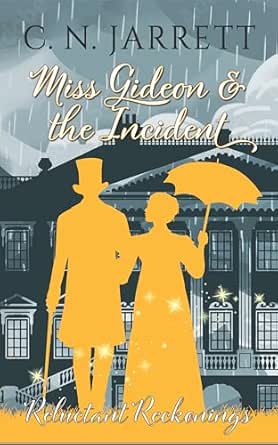 Miss Gideon & The Incident by C. N. Jarrett