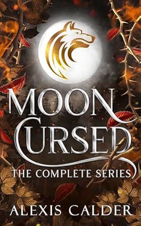 Moon Cursed (Complete Series) by Alexis Calder