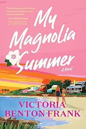 My Magnolia Summer by Victoria Benton Frank