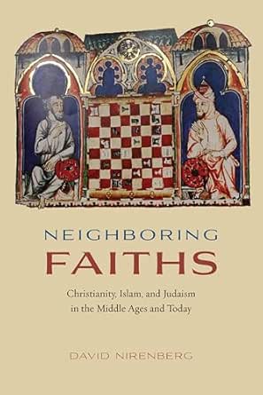 Neighboring Faiths by David Nirenberg