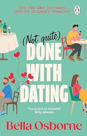 (Not Quite) Done with Dating by Bella Osborne