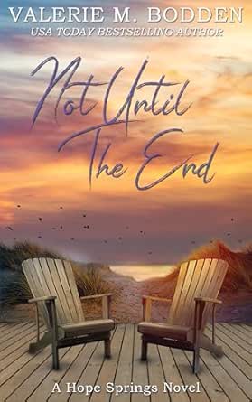 Not Until the End by Valerie M. Bodden